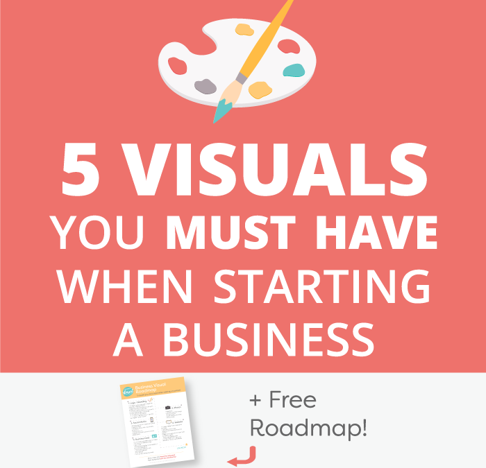 5 Visuals You Must Have When Starting a Business