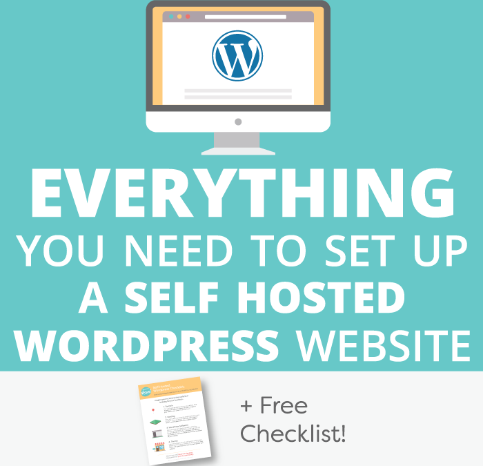 Everything You Need to Set Up a Self Hosted WordPress Website