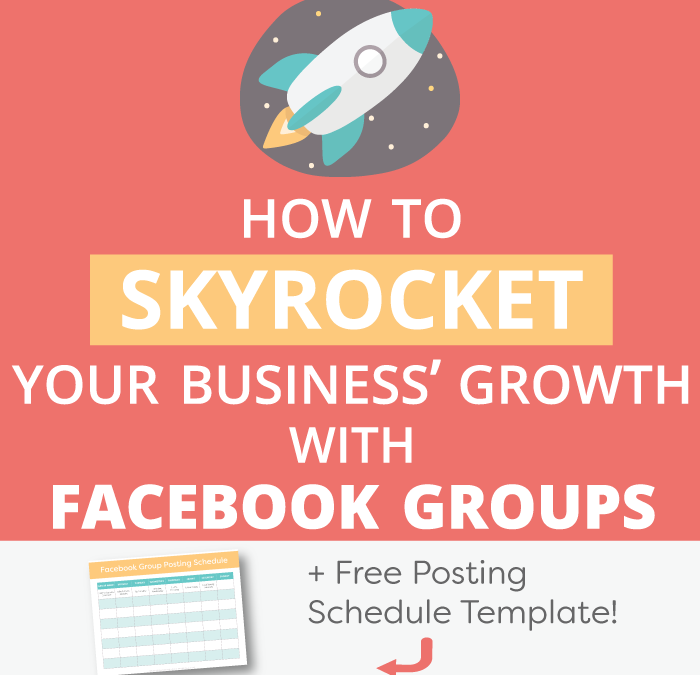 How to Skyrocket Your Business’ Growth with Facebook Groups