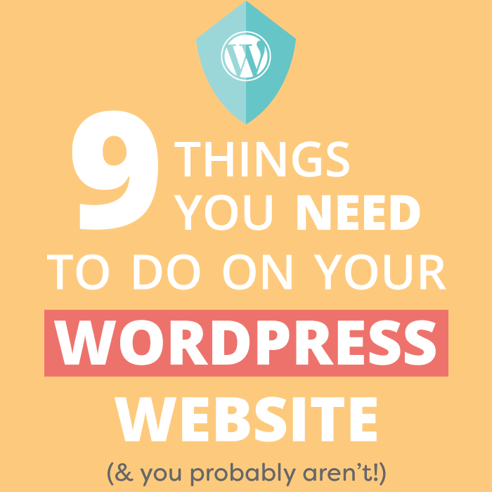 9 Things You Need to Do on Your WordPress Website Now